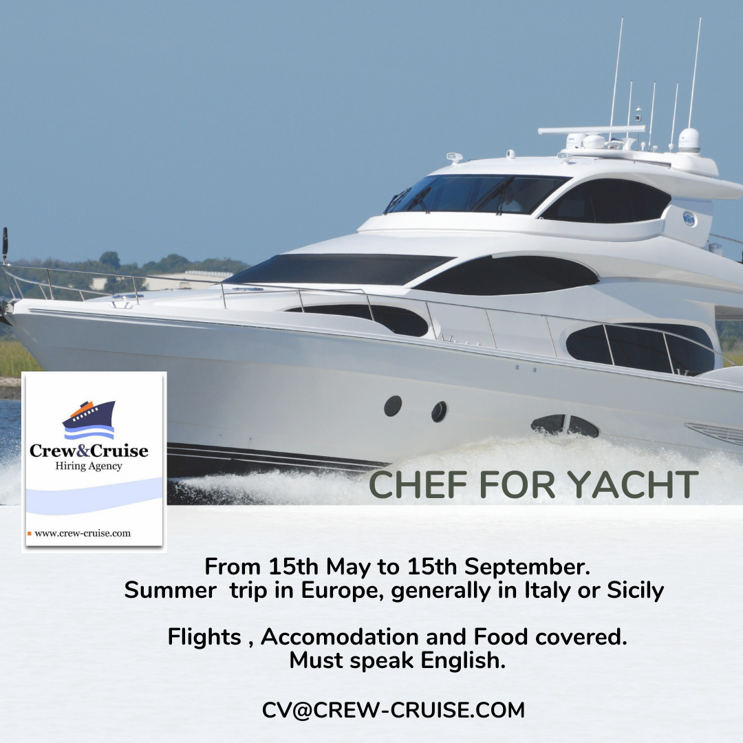 CHEF FOR PRIVATE YATCH IN EUROPE Crew Cruise chef-for-private-yatch-in-europe-crew-cruise